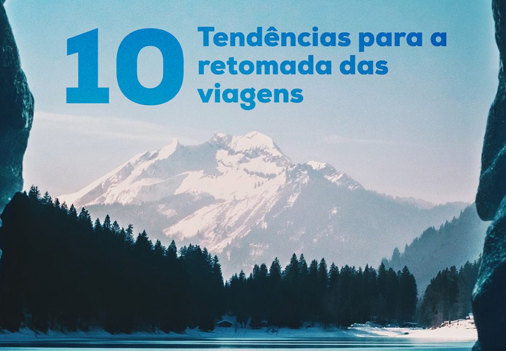 10 TENDÊNCIAS PARA VIAGENS EM 2021